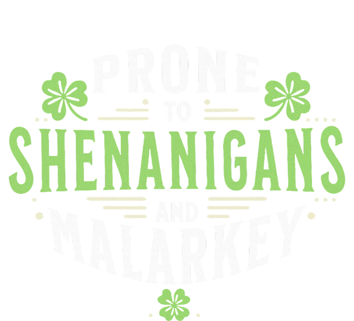 Prone To Shenanigans & Malarkey Fun Clovers St Patrick's Day Premium Hoodie