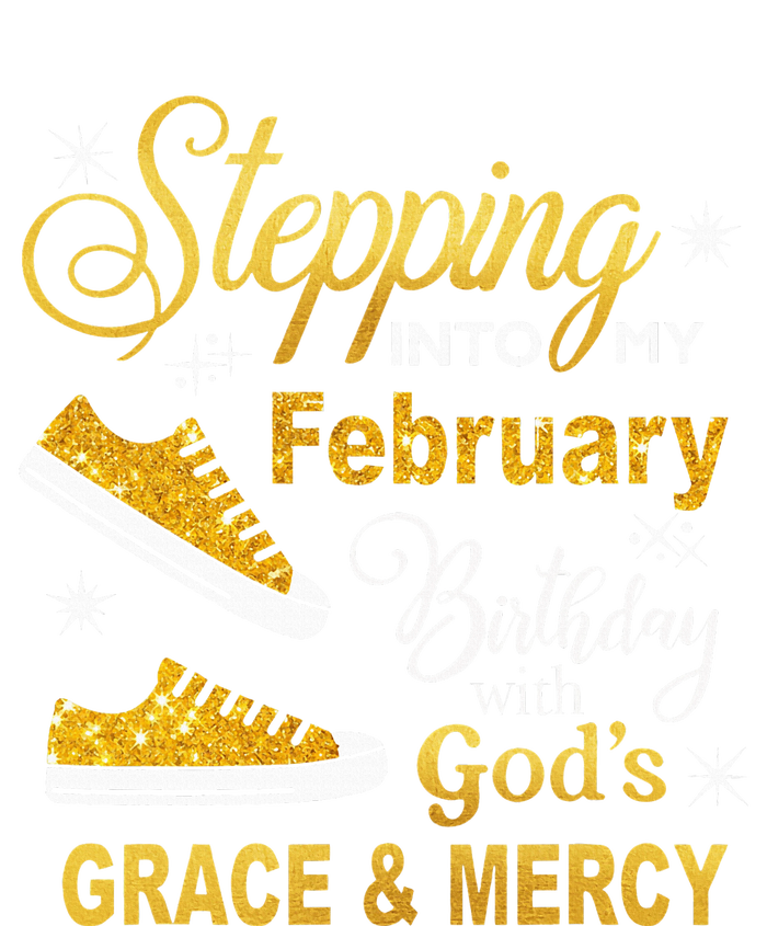 Stepping Into My February Birthday With Gods Grace and Mercy Premium T-Shirt