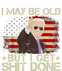 Funny Biden I May Be Old But I Get Shit Done Sweatshirt Cinch Pack Bag