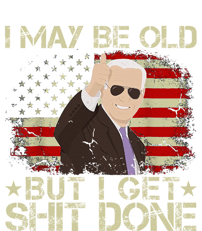 Funny Biden I may be old but i get shit done Women's Racerback Tank