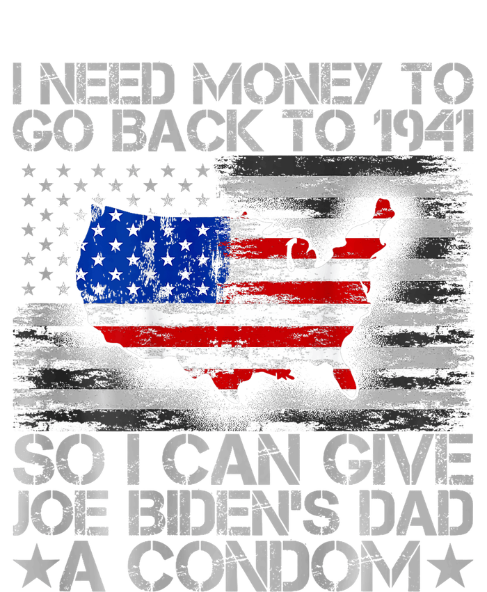 I Need Money To Go Back To 1941 Funny Joe Biden T-Shirt