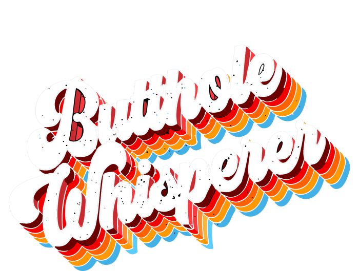 Butthole Whisperer T-Shirt