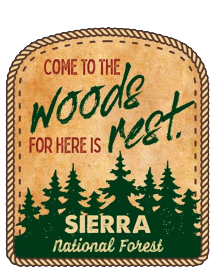 Come To The Woods For Here Is Rest Sierra National Forest T-Shirt