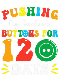 Pushing My Teacher's Buttons For 120 Days 120th Day School T-Shirt