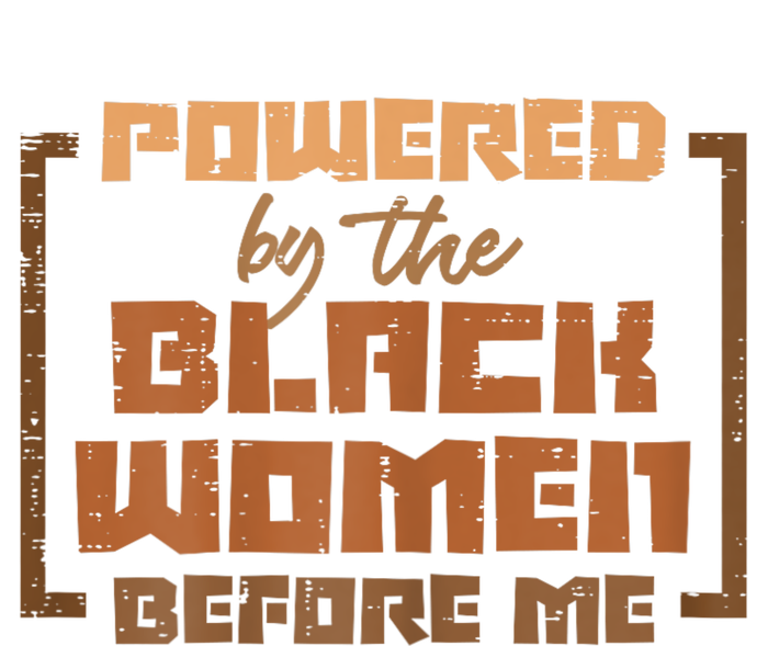 Powered By The Black Women Before Me Black History African Hoodie