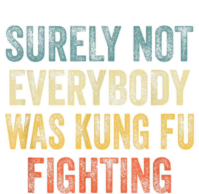 Surely Not Everybody Was Kung Fu Fighting Funny Ladies Long Sleeve Shirt