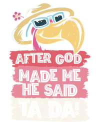 Vintage After God Made Me He Said Ta Da Funny Flamingo T-Shirt