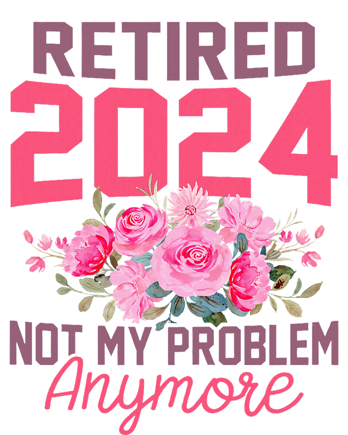 Retired 2024 Not My Problem Retirement Gifts For Women 2024 Cooling Performance Crew T-Shirt