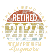 Legend Has Retired 2024 Not My Problem Anymore Retirement T-Shirt