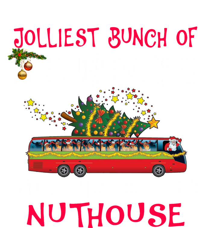 Jolliest Bunch Of Bus Drivers This Side Of The Nuthouse Merry Christmas T-Shirt