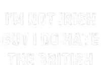 I’M Not Irish But I Do Hate The British Funny Quote T-Shirt