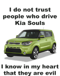 I Do Not Trust People Who Drive Kia Souls Joke Doggie Tank