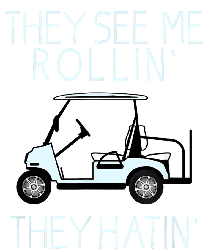 Funny Golf They See Me Rollin They Hatin Funny Golfers Gift T-Shirt