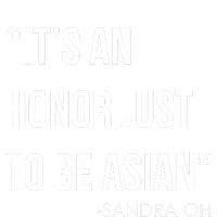 Sandra Oh It’S An Honor Just To Be Asian T-Shirt