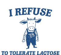 I Refuse To Tolerate Lactose Funny Hoodie