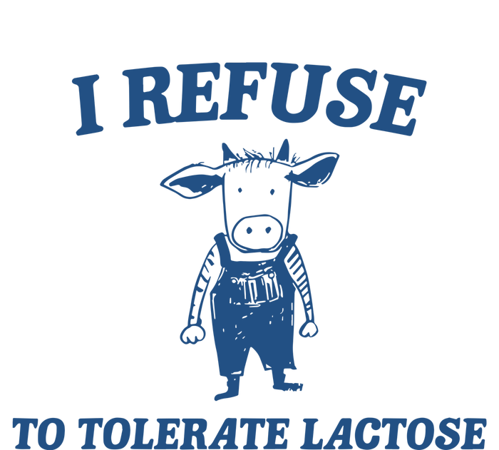 I Refuse To Tolerate Lactose Funny Hoodie