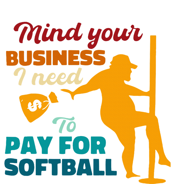 Mind Your Business I Need To Pay For Softball Tote Bag