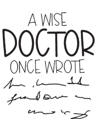 A Wise Doctor Once Wrote T-Shirt