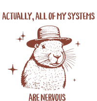 Actually All Of My Systems Are Nervous T-Shirt