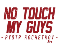 Pyotr Kochetkov No Touch My Guys T-Shirt