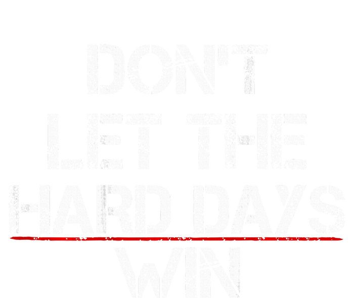 DonT Let The Hard Days Win Ladies PosiCharge Competitor Racerback Tank