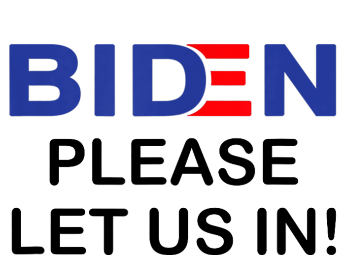 Biden Please Let Us In T-Shirt