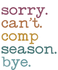 Sorry I CanT Comp Season Cheer Gilr Comp Dance Mom Dancing Performance Sprint T-Shirt