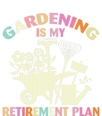 Gardening Is My Retirement Plan T-Shirt