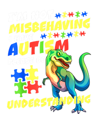 Im Not Misbehaving I Have Autism Funny Dinosaur Autism Awareness Gift T-Shirt