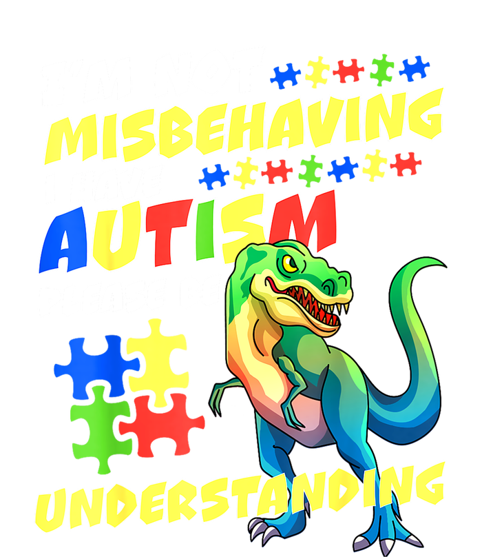 Im Not Misbehaving I Have Autism Funny Dinosaur Autism Awareness Gift T-Shirt