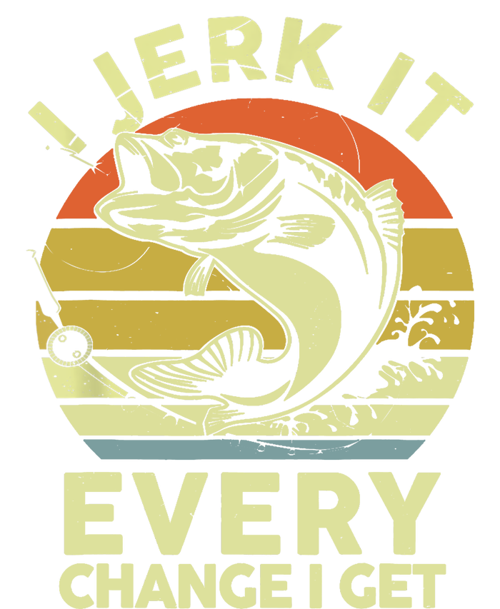 Vintage Jerk It Every Chance Fishing Funny Bass Fish Dad Jokes Gift T-Shirt