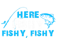 Here Fishy Fishy Fishy Fishing Funny Fisherman Gift T-Shirt