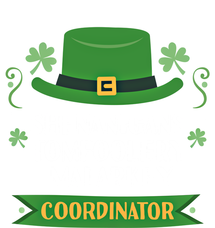 2024 Tomfoolery Malarkey Shenanigans Coordinator Funny Irish Cool Gift T-Shirt