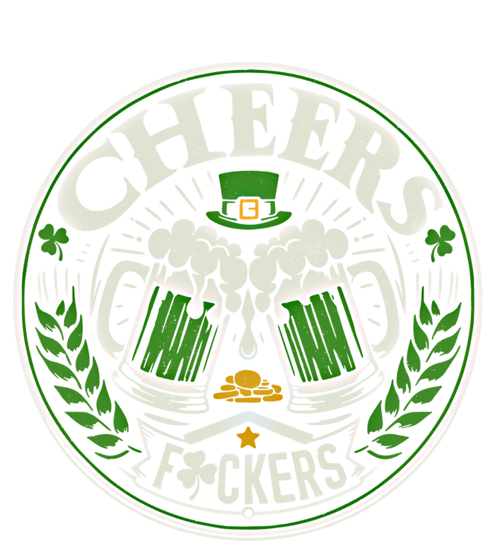 Cheers Fckers Irish Beer Drinking Saint Patricks Day Funny Funny Gift T-Shirt