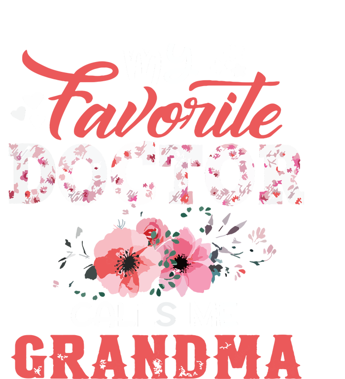 My Favorite Doctor Calls Me Grandma Floral Mothers Day Sustainable Bucket Hat