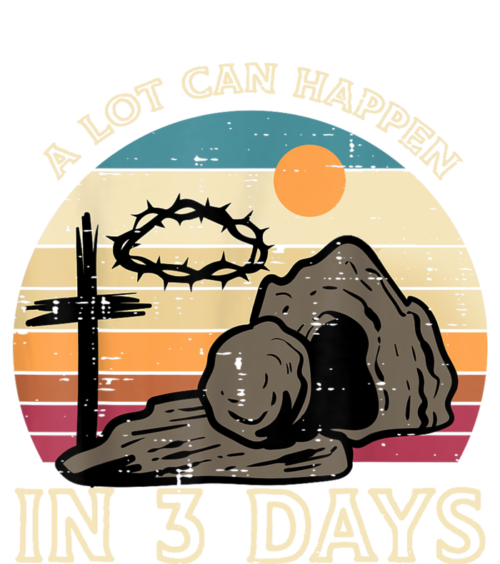 A Lot Can Happen In 3 Days Easter Religious T-Shirt