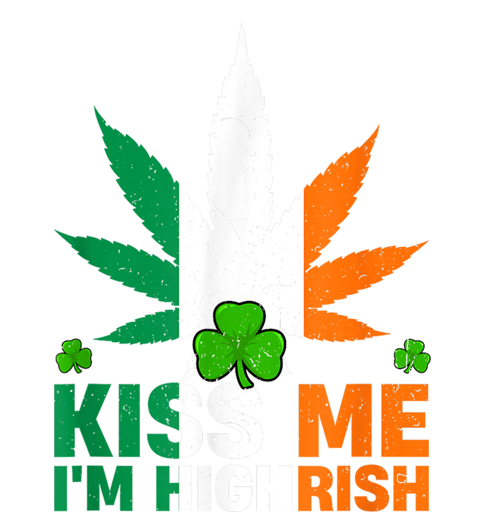 Kiss Me IM Highrish Weed Canabis St PatrickS Day Stoner T-Shirt