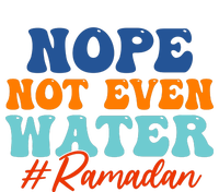 Cool Ramadan Nope Not Even Water Women's T-Shirt