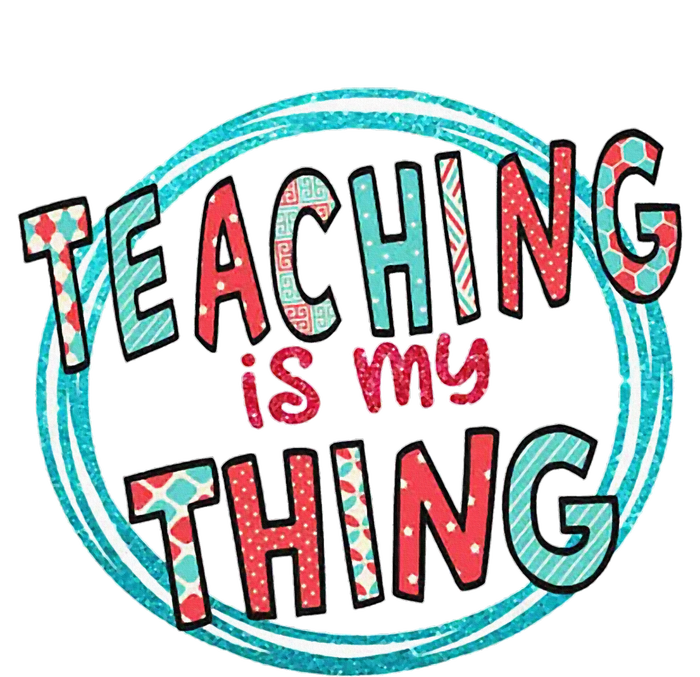 Funny Teaching Is My Thing Back To School T-Shirt