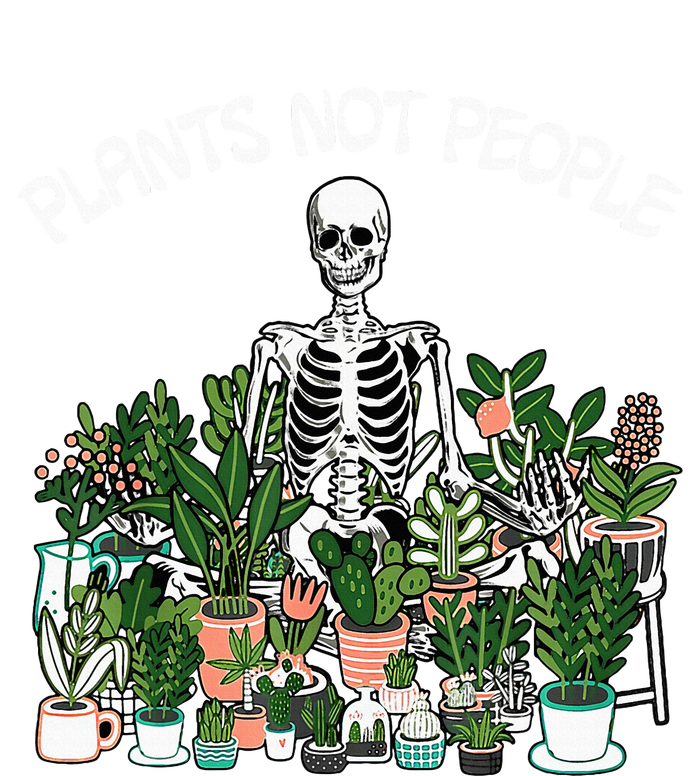 Plants Not People Skeleton Funny Gardening T-Shirt