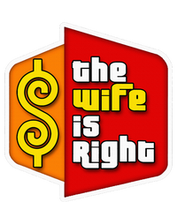 The Wife Is Right T-Shirt