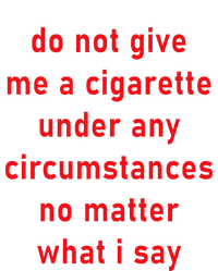 DonT Give Me A Cigarette Under Any Circumstances Women's Perfect Tri Rocker Tank