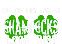 Does This Make My Shamrock Look Big? St PatrickS Day Irish T-Shirt