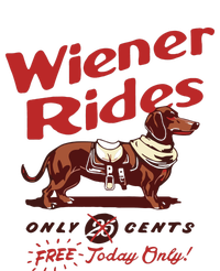 Dachshund Wiener Rides Only 25 Cents Free Today Only T-Shirt