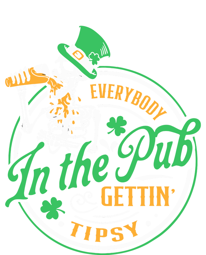 Everybody In The Pub Getting Tipsy St Patricks Day Premium Hoodie