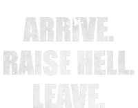 Arrive Raise Hell Leave Women's T-Shirt