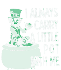 I Always Carry A Little Pot With Me Funny Saint Patricks Day Patty T-Shirt