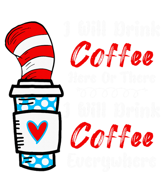 I Will Drink Coffee Here Or There Funny Teacher Teaching Tie-Dye T-Shirt