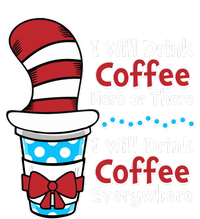 Funny I Will Drink Coffee Here Or There Everywhere T-Shirt