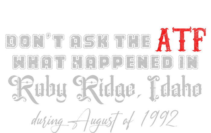 DonT Ask The Atf What Happened In Ruby Ridge Idaho Performance Long Sleeve Polo